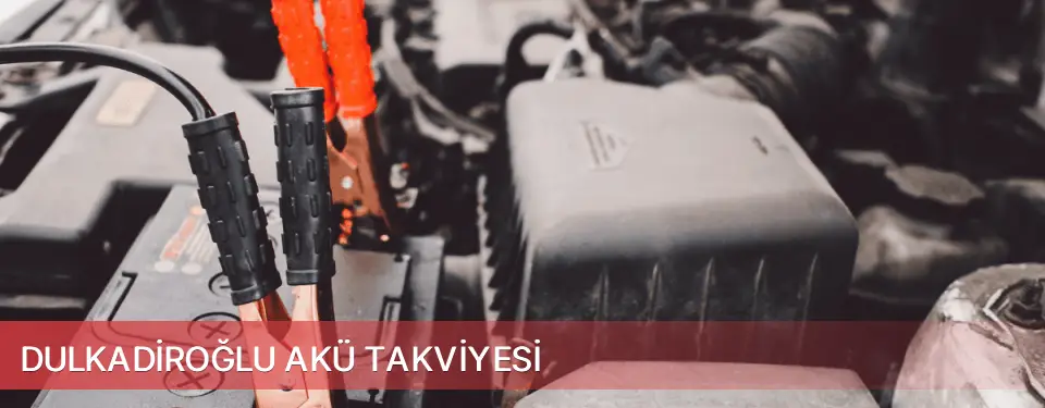 Dulkadiroğlu İlçemi Akü Takviyesi